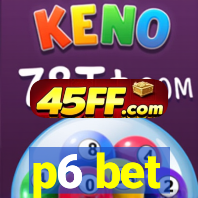 p6 bet